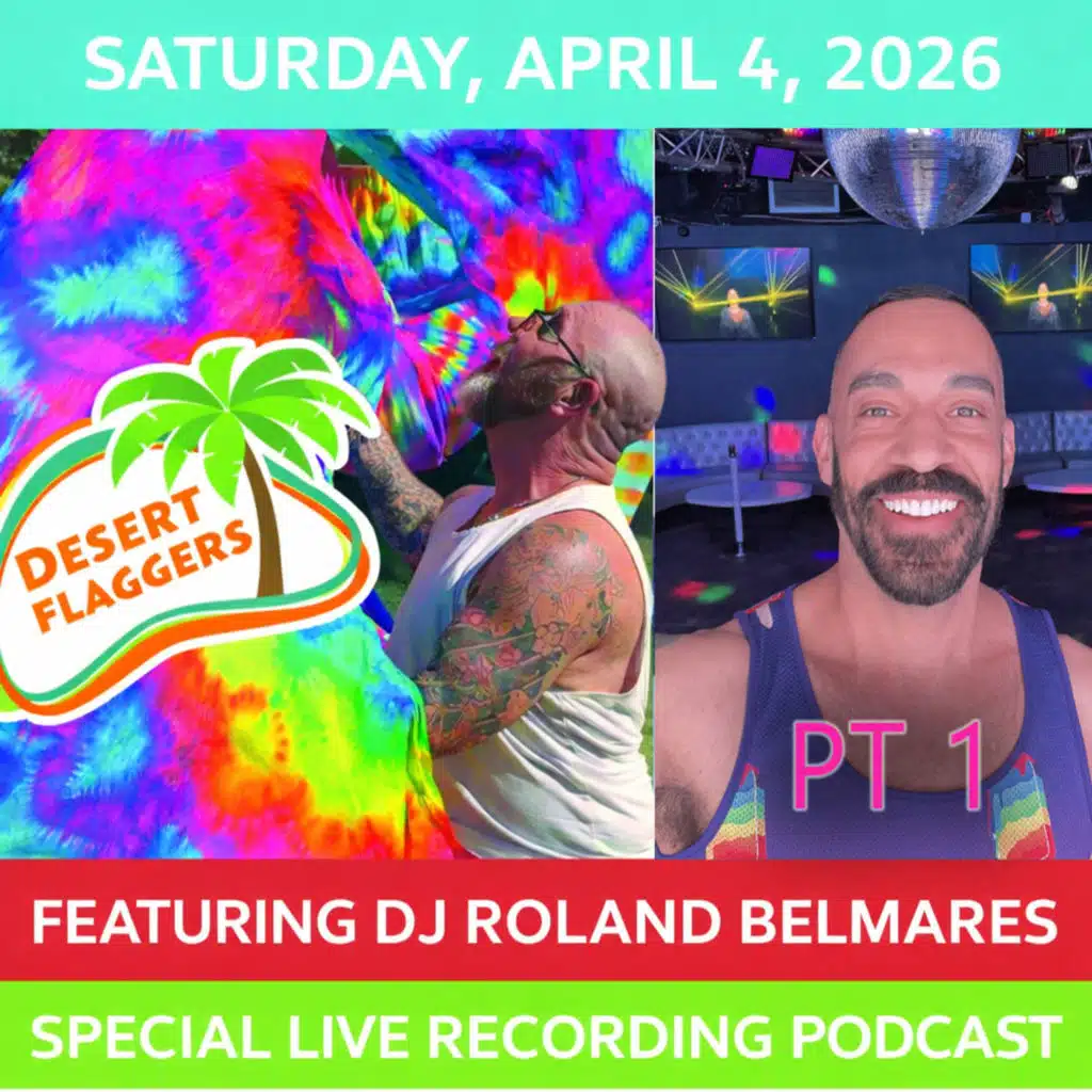 Episode 119: Live Sets - Desert Flaggers @ Wellness Park - Part 1  - Palm Springs, CA - April 4, 2026 - Episode 119
