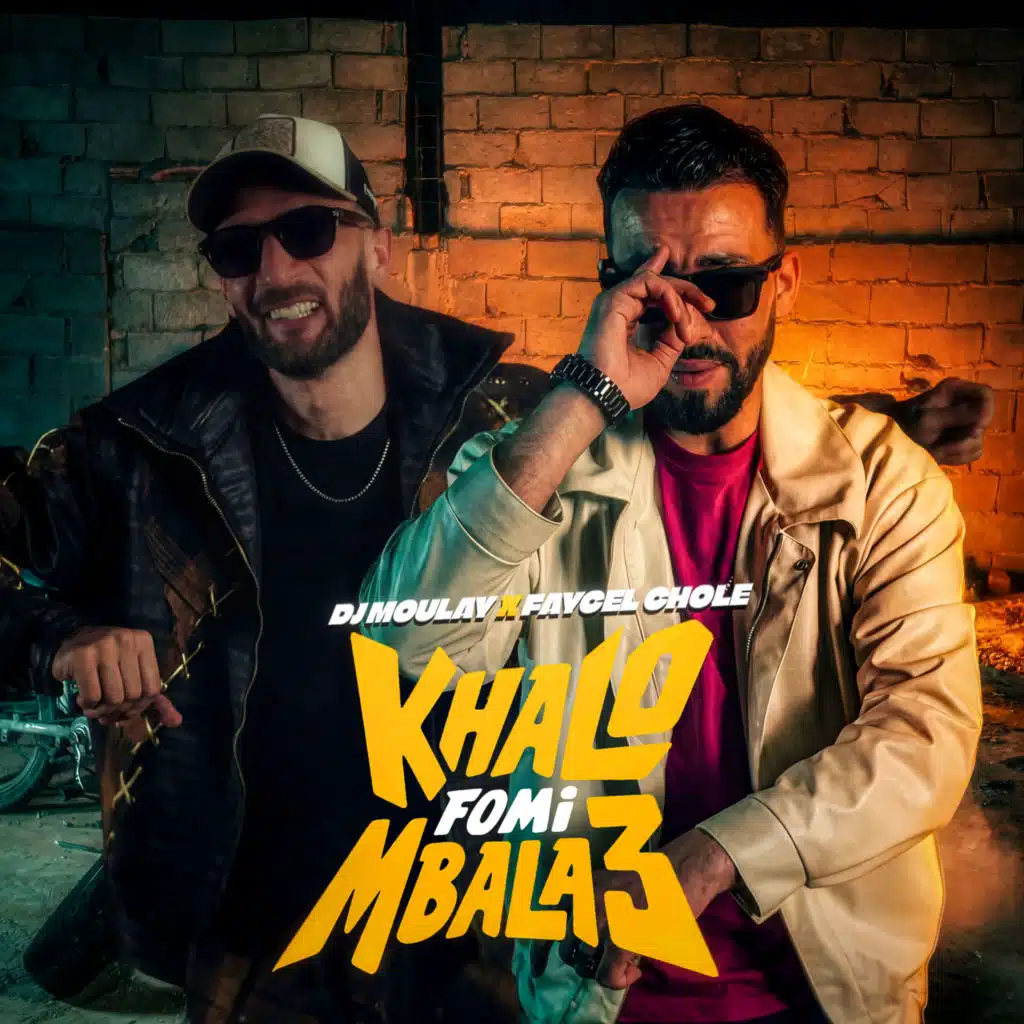 Khalo Fomi Mbala3 (feat. Faycel Cholé)