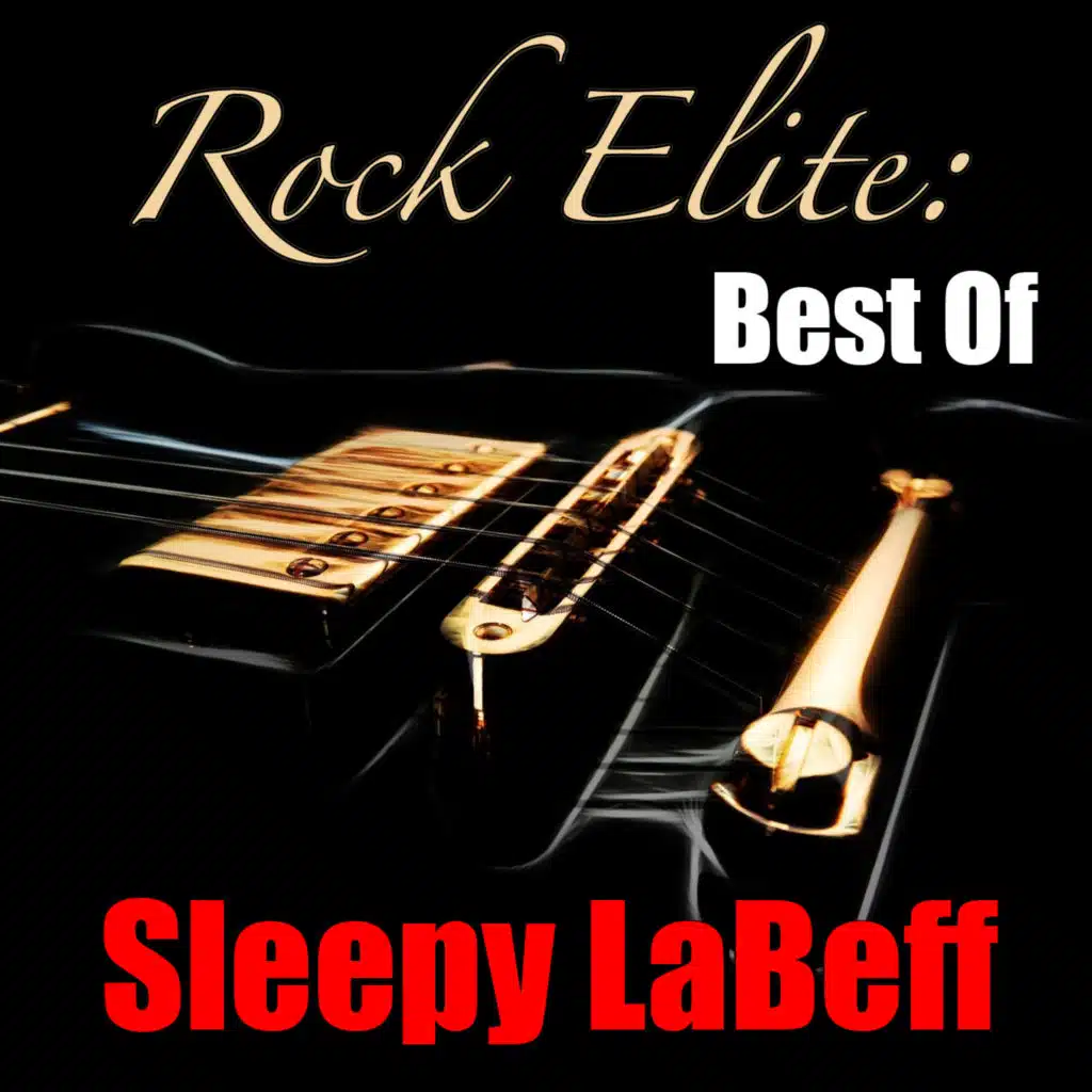 Rock Elite: Best of (Sleepy LaBeff Collection)