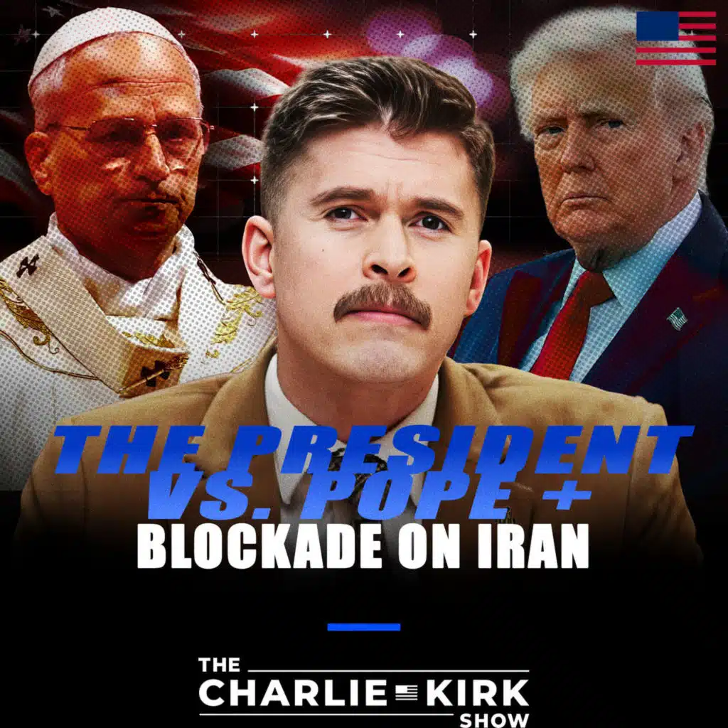 The President vs. Pope + Blockade on Iran