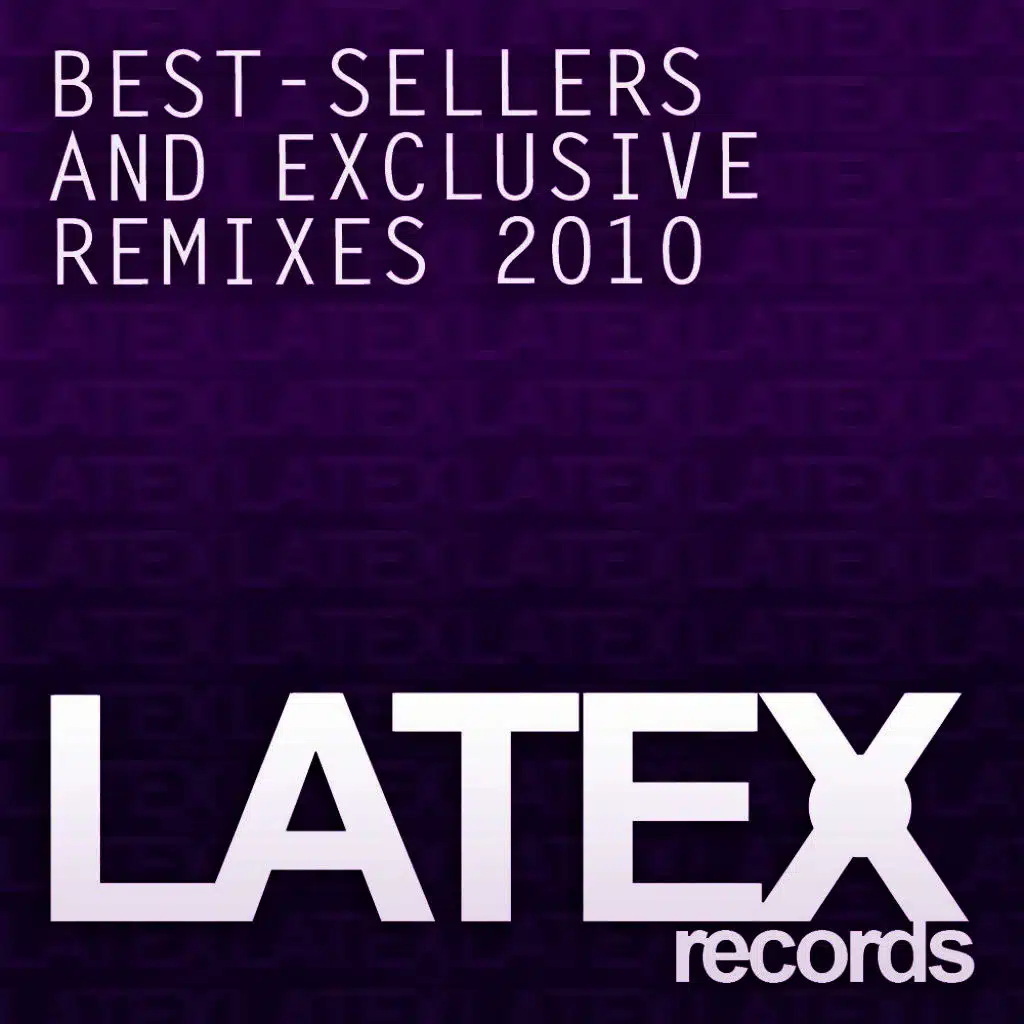 Latex Records Best Sellers and Exclusive Remixes 2010