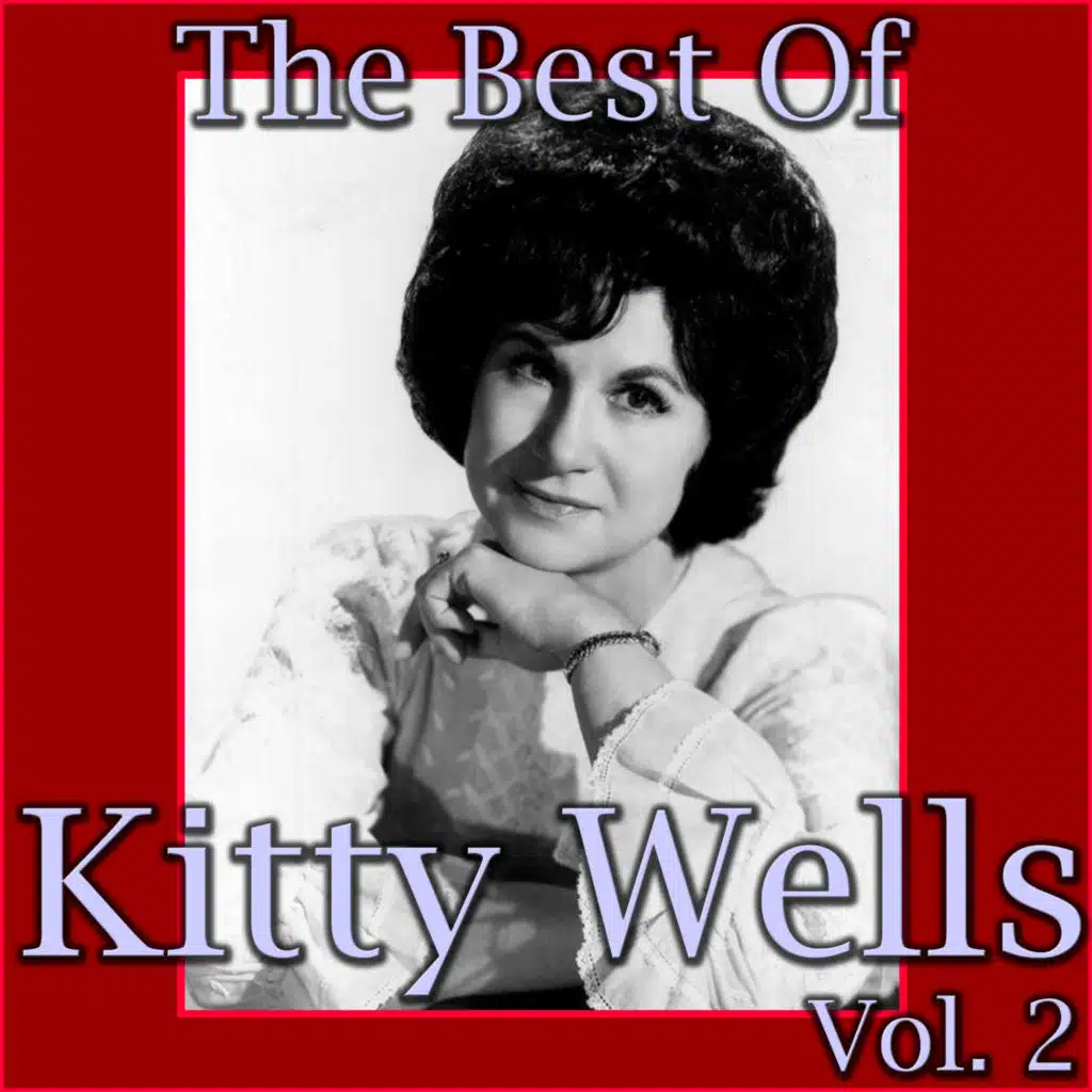 The Best Of (The Kitty Wells Collection, Vol. 2)