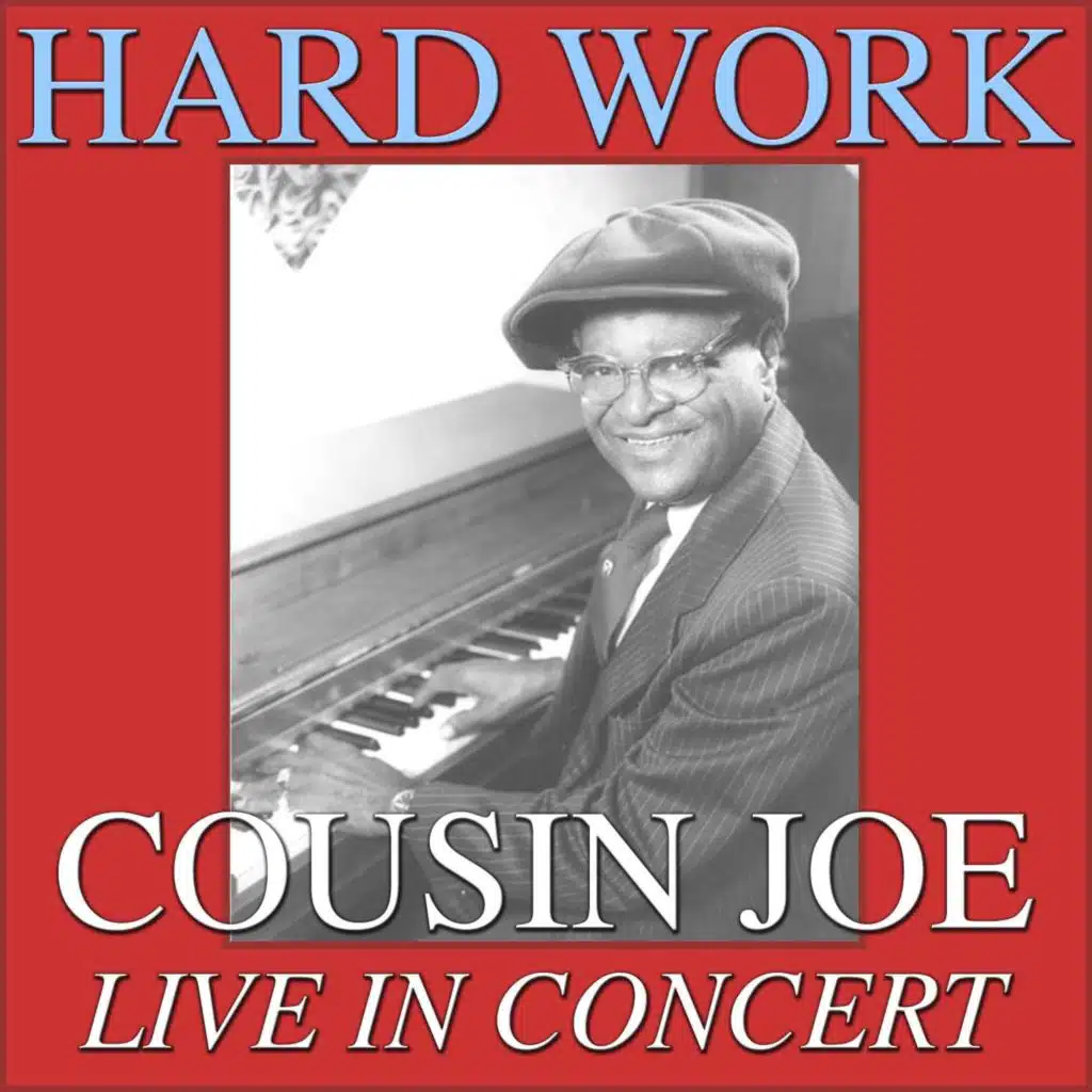 Hard Work (Cousin Joe Live In Concert)