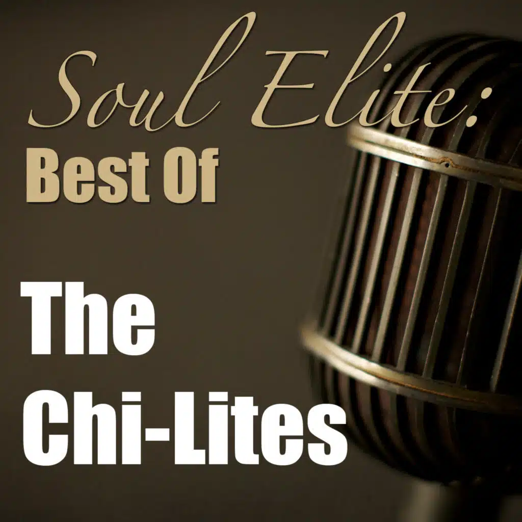 Soul Elite: Best of (The Chi-Lites Collection)