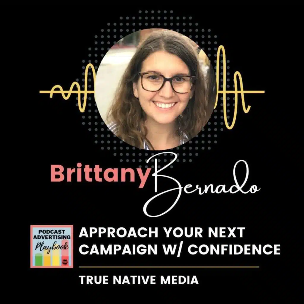Approach Your Next Campaign w/ Confidence ft. Brittany Bernado