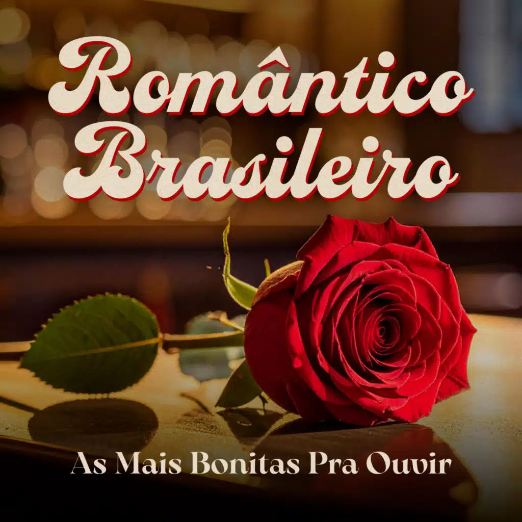 Romântico Brasileiro - As Mais Bonitas Pra Ouvir (Ao Vivo)