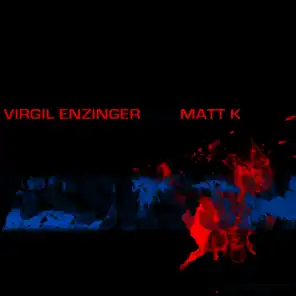 Virgil Enzinger feat. Matt K