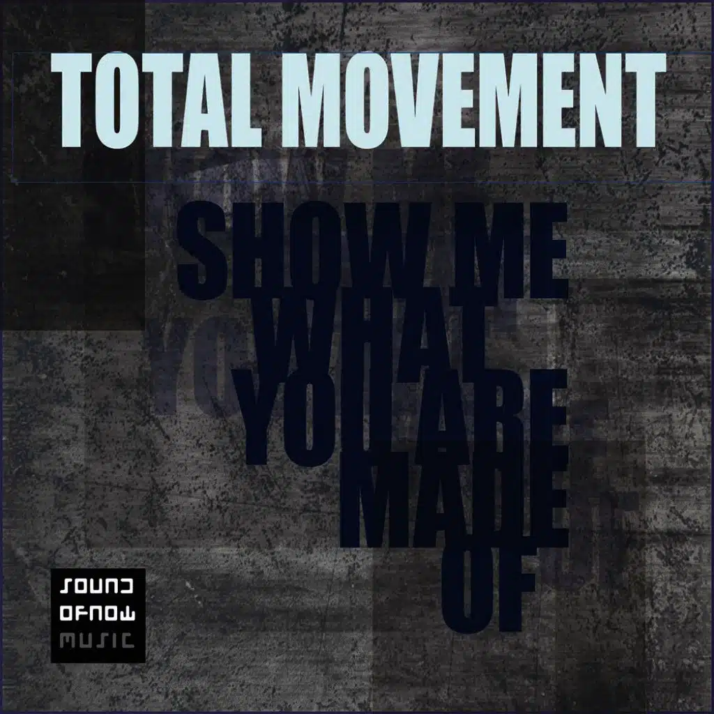 Show Me What You Are Made Of