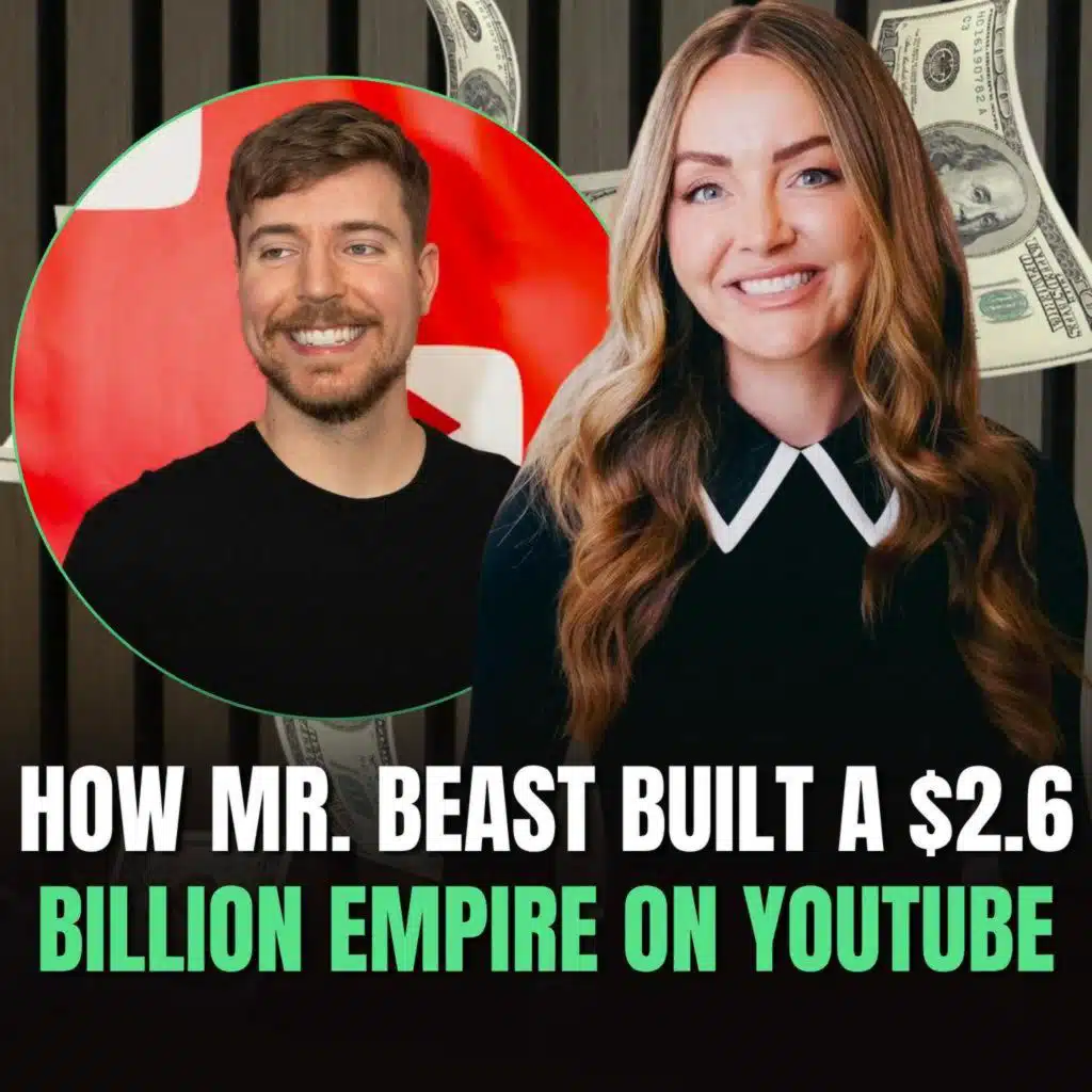 How Mr. Beast Built a $2.6 Billion Empire on YouTube