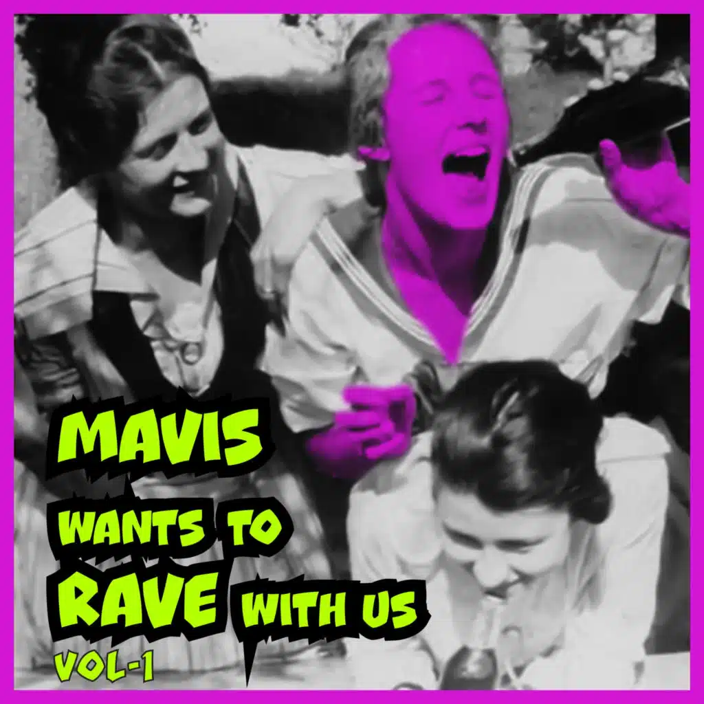 MAVIS Wants To RAVE With Us, Vol. 1