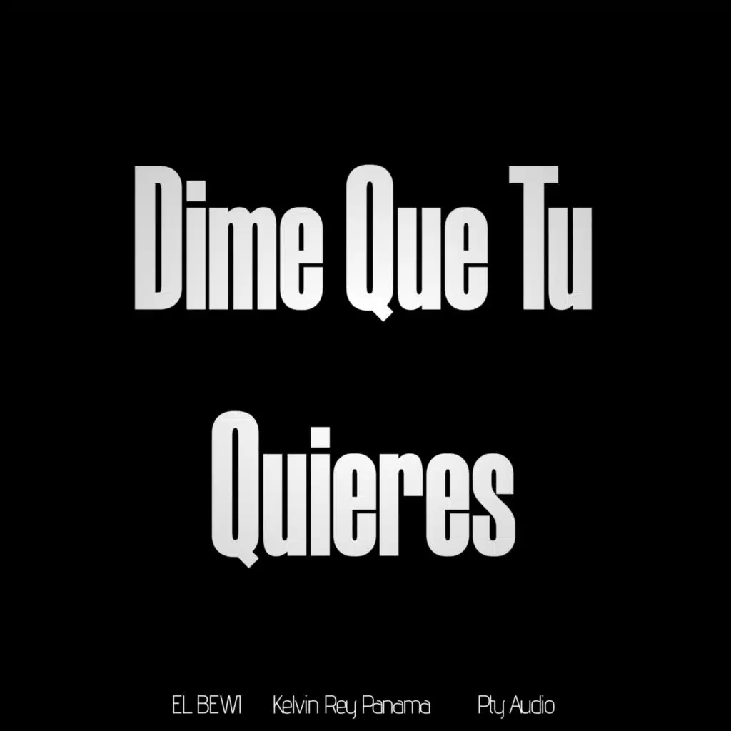 Dime Que Tu Quieres