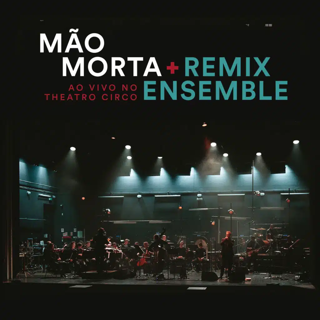 Mão Morta & Remix Ensemble & Mao Morta
