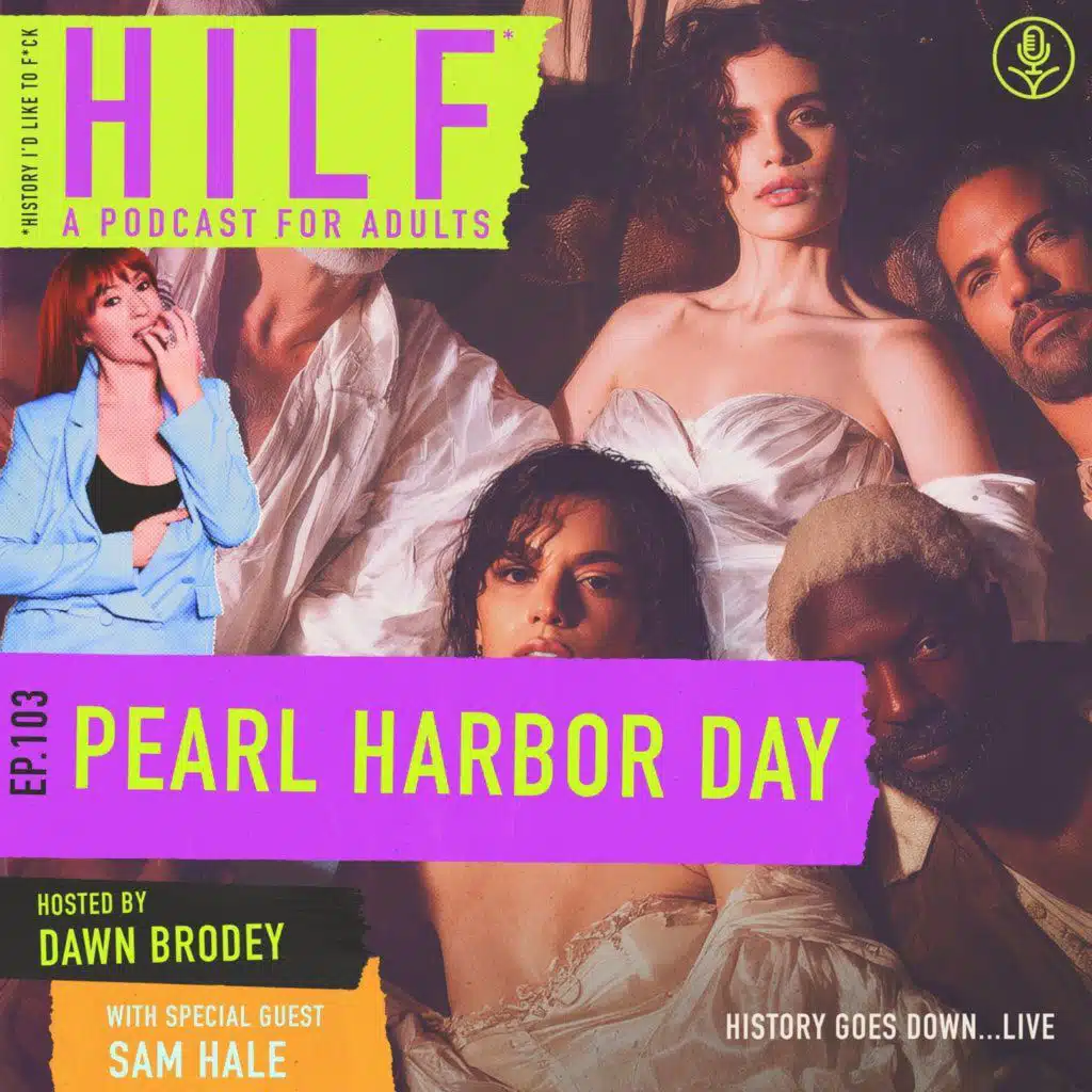 HILF 103 - Pearl Harbor Day with Sam Hale [RECORDED LIVE]