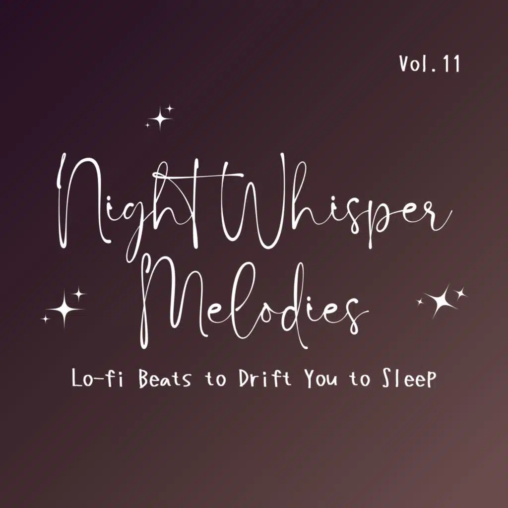 Night Whisper Melodies - Lo-fi Beats to Drift You to Sleep Vol.11