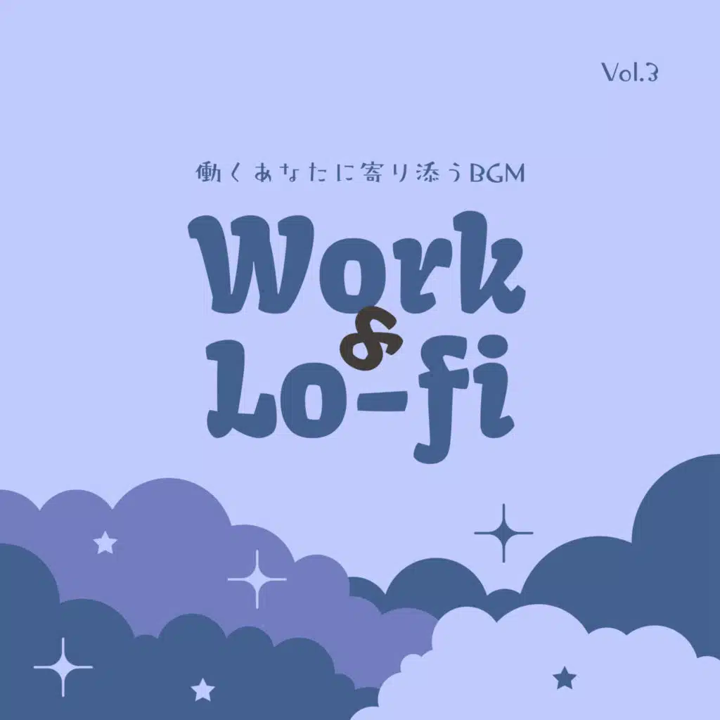 Work & Lo-fi - 働くあなたに寄り添うBGM Vol.3