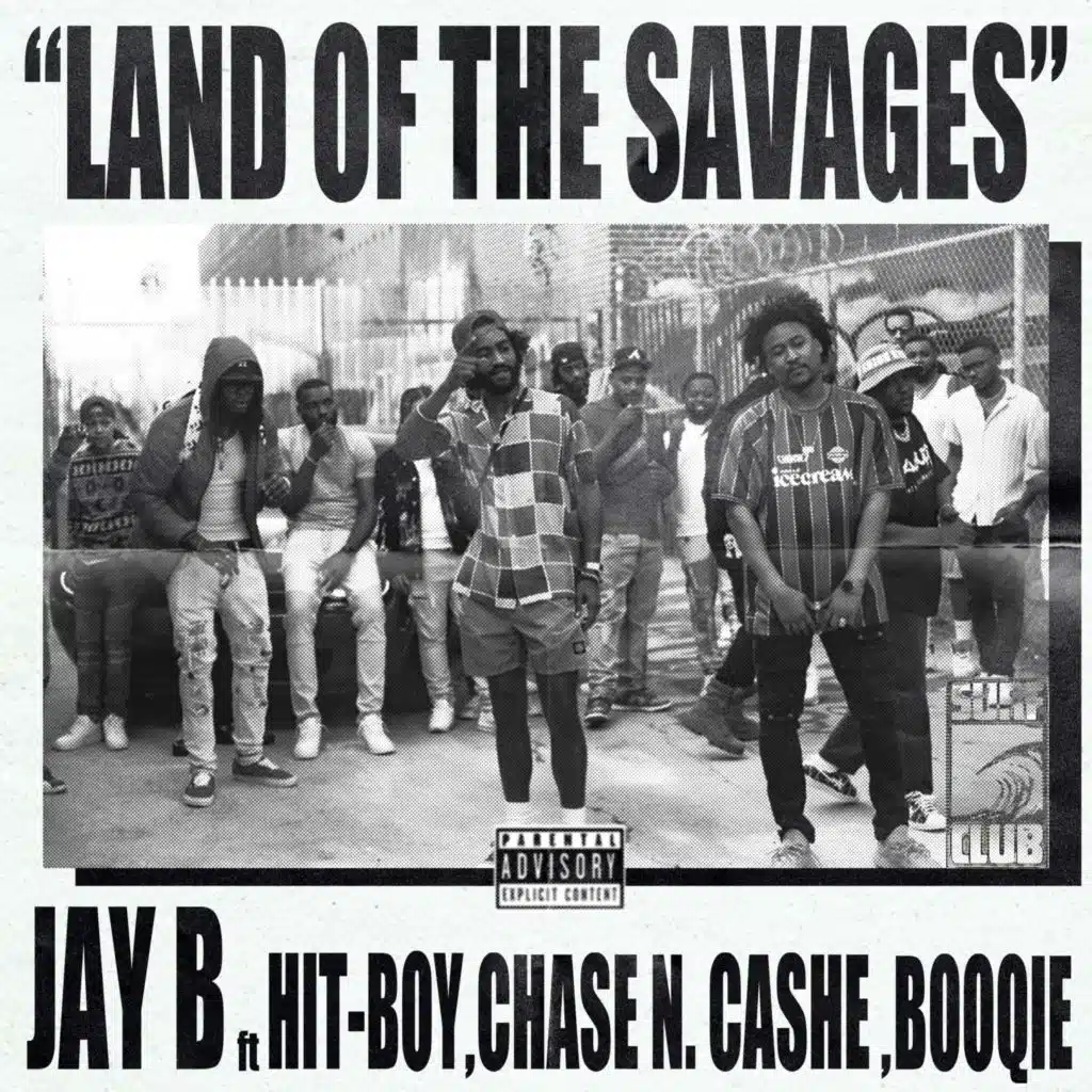 Land Of The Savages (feat. Booqie, Chase N. Cashe, Jay B & Hit Boy)