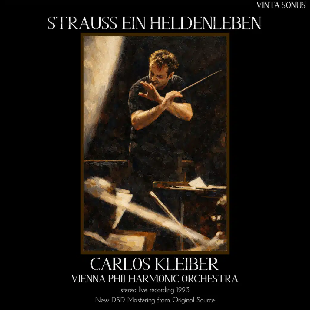 Kleiber Conducts Strauss Ein Heldenleben - 1993 stereo live recording (New DSD Mastering) [feat. Carlos Kleiber & Vienna Philharmonic Orchestra]