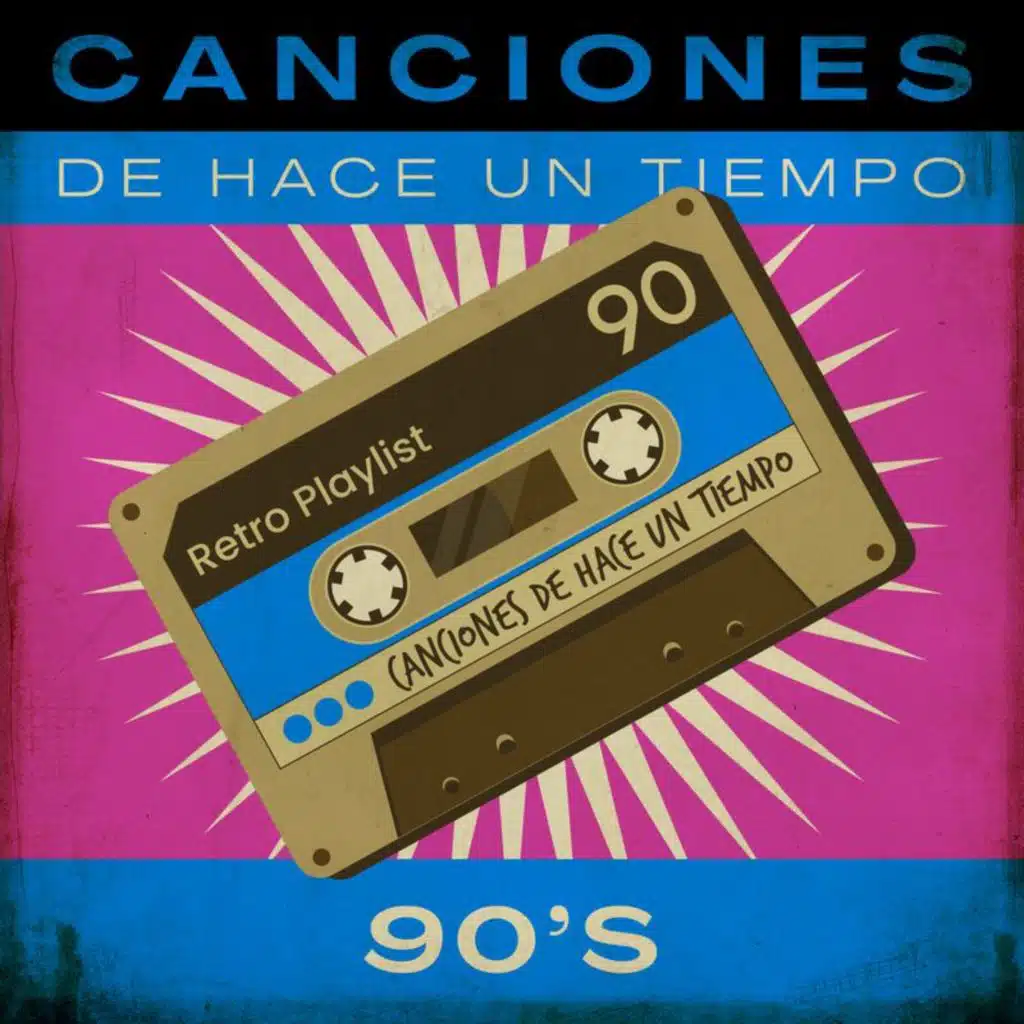 Canciones De Hace Un Tiempo - 90's