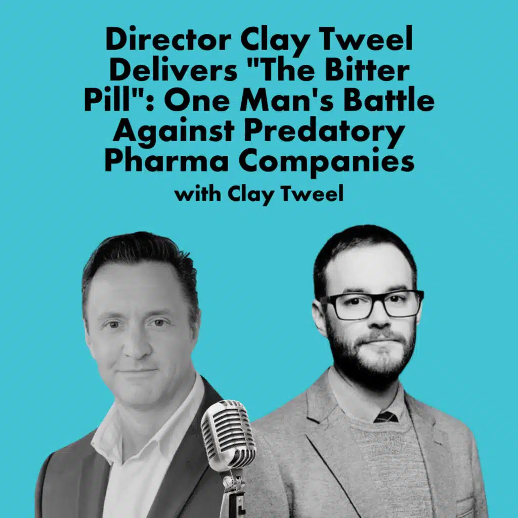 Director Clay Tweel Delivers "The Bitter Pill": One Man's Battle Against Predatory Pharma Companies