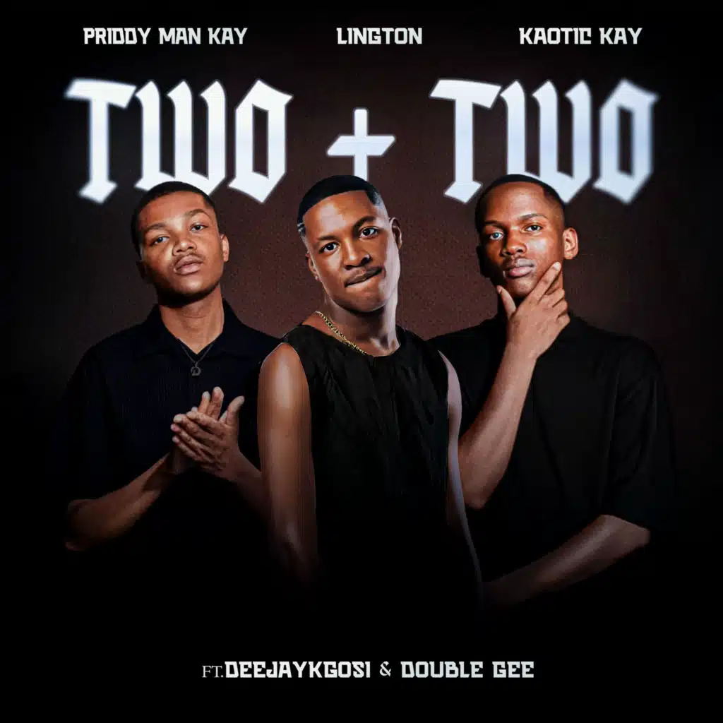 Two + Two (feat. deejaykgosi & Double Gee)