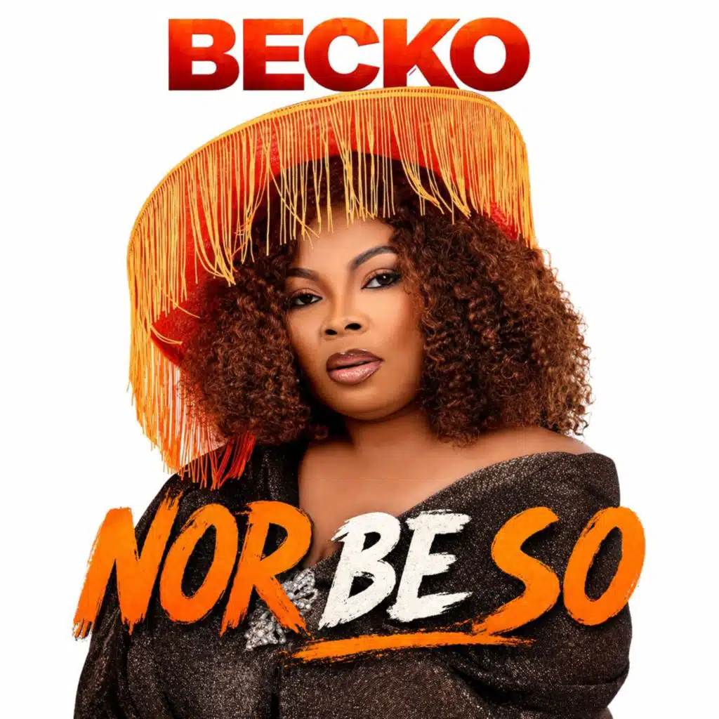 NOR BE SO