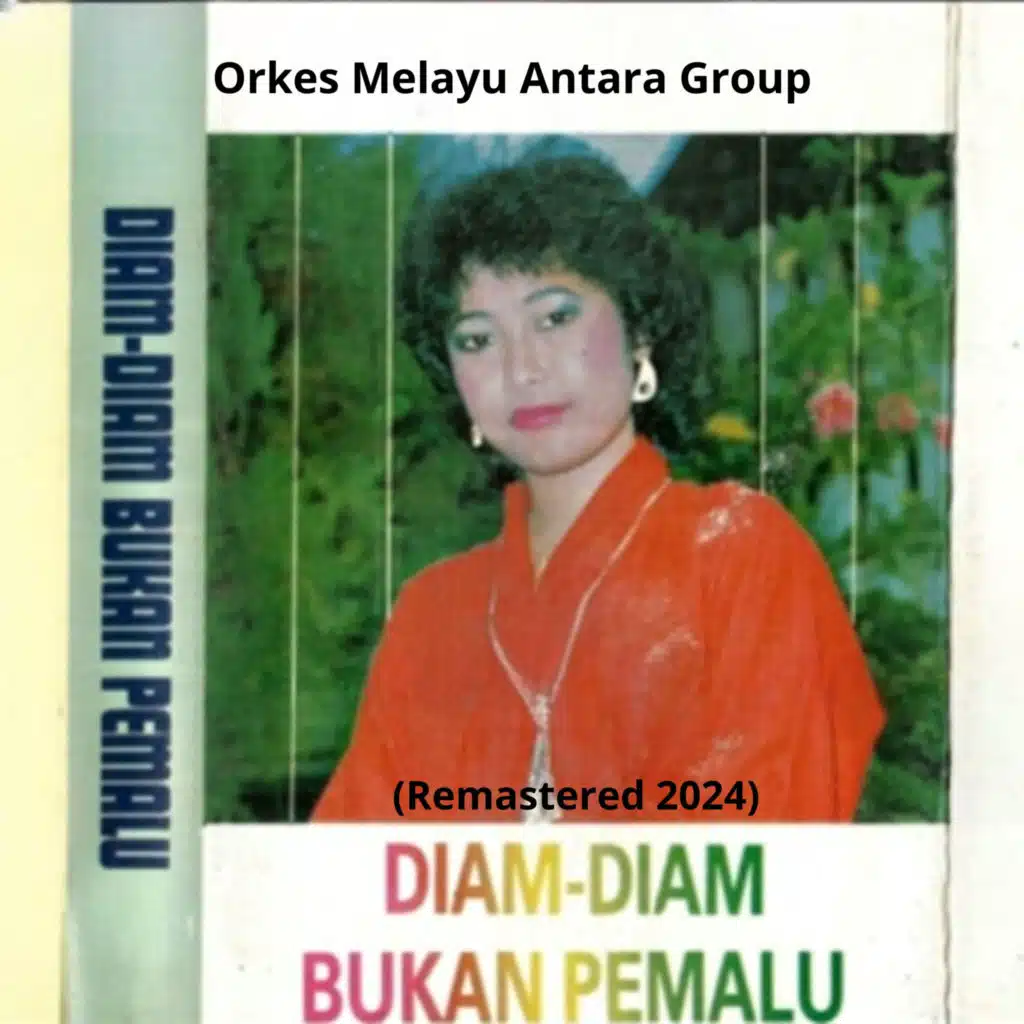 Orkes Melayu Antara Group "Diam Diam Bukan Pemalu" (Remastered 2024)