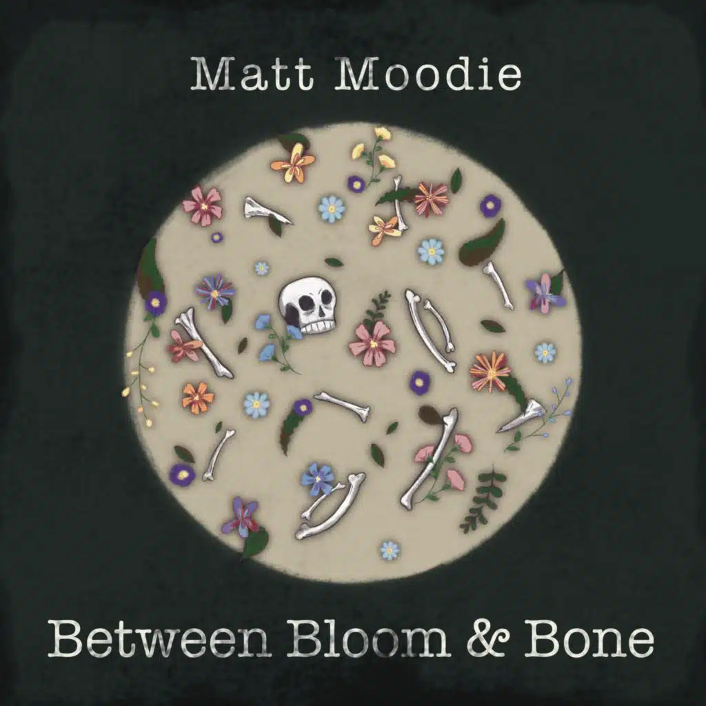 Between Bloom & Bone