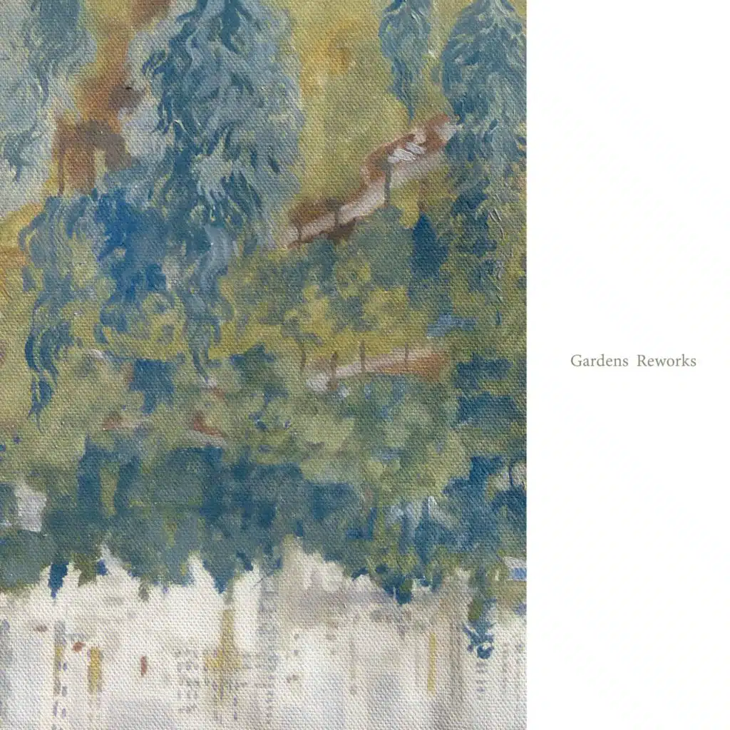 Gardens (Reworks)