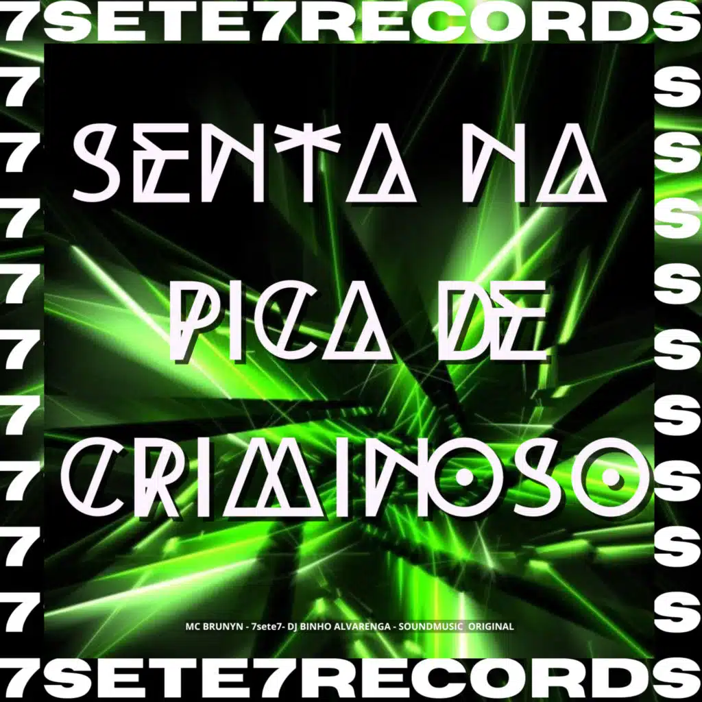 Mc Brunyn, Dj Binho Alvarenga, 7sete7 & Sound Music Original