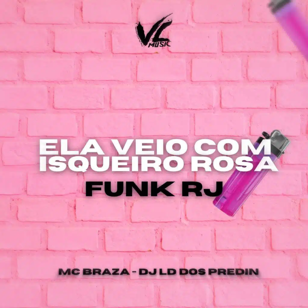 Ela Veio Com Isqueiro Rosa [Funk RJ]