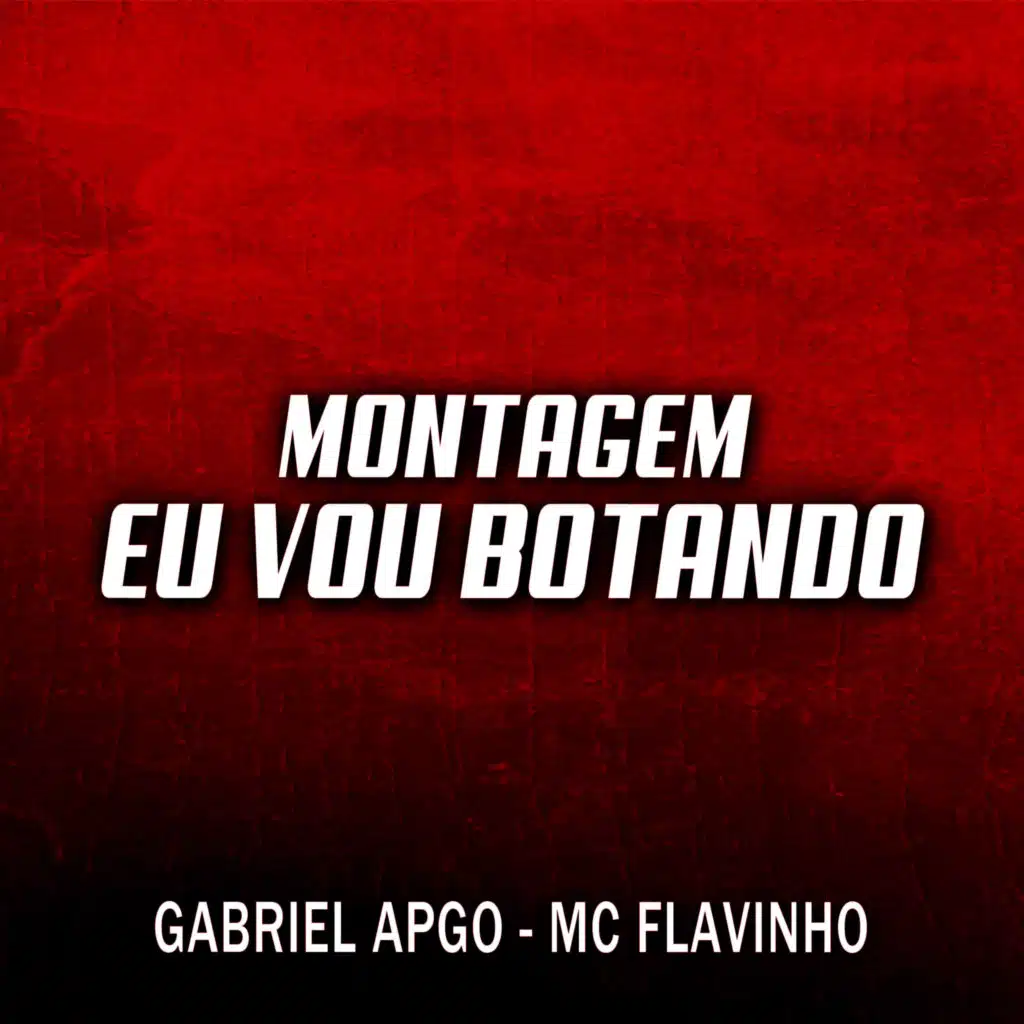 Montagem Eu Vou Botando