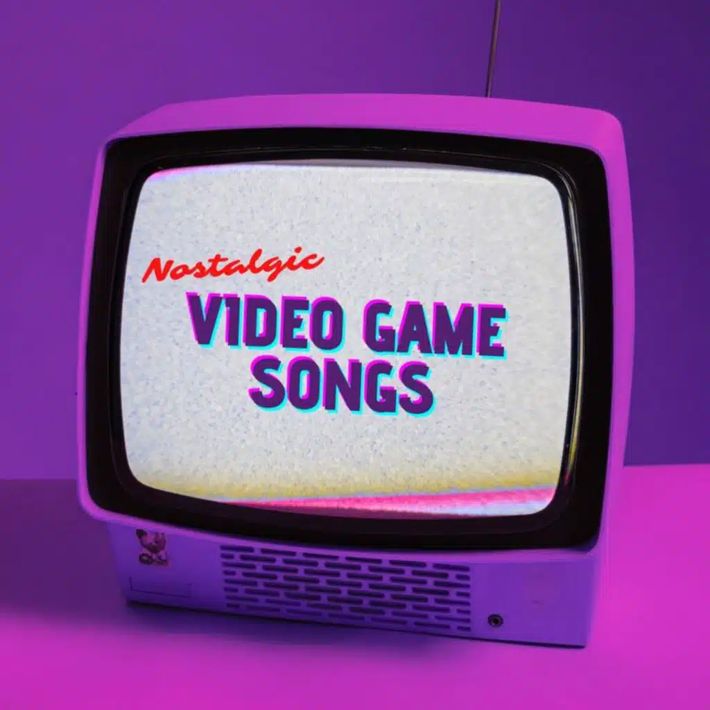 Nostalgic Video Game Songs