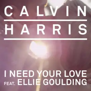 I Need Your Love (Jacob Plant Remix) [feat. Ellie Goulding]
