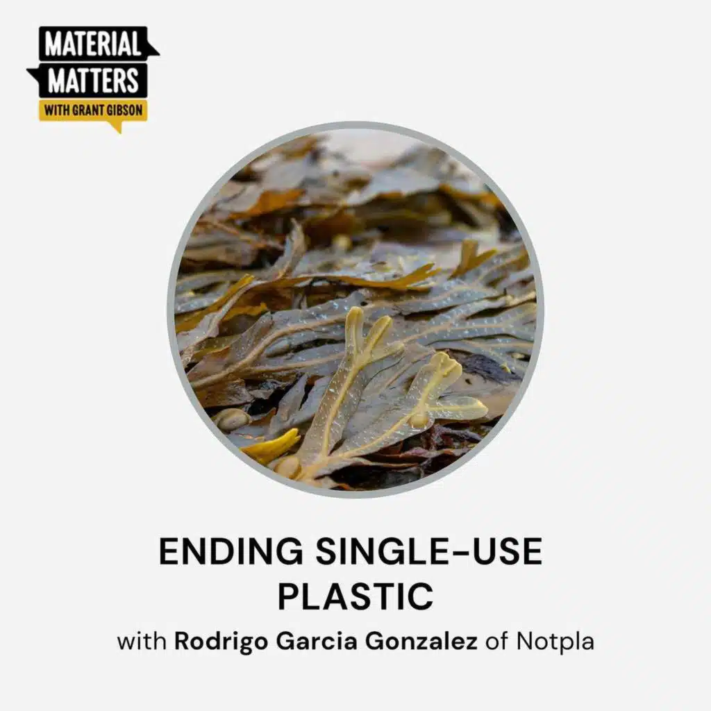 Ending single-use plastic with Rodrigo Garcia Gonzalez of Notpla