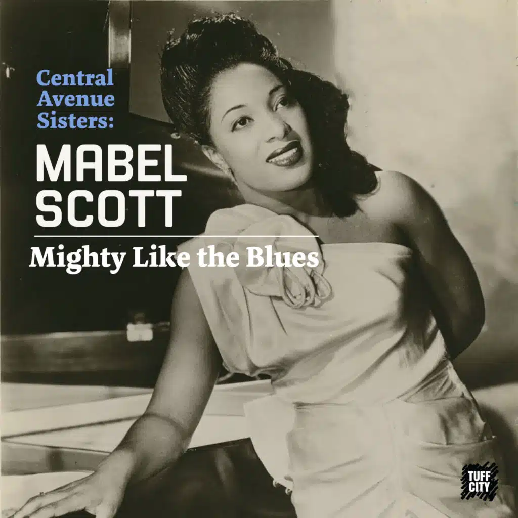 Mighty Like The Blues: Central Avenue Sisters (Part 2)