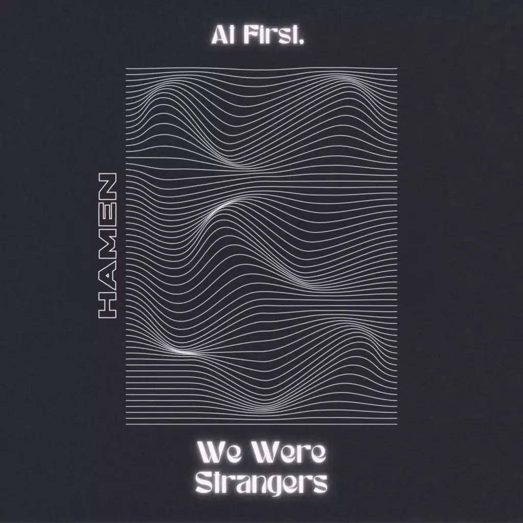 At First, We Were Strangers