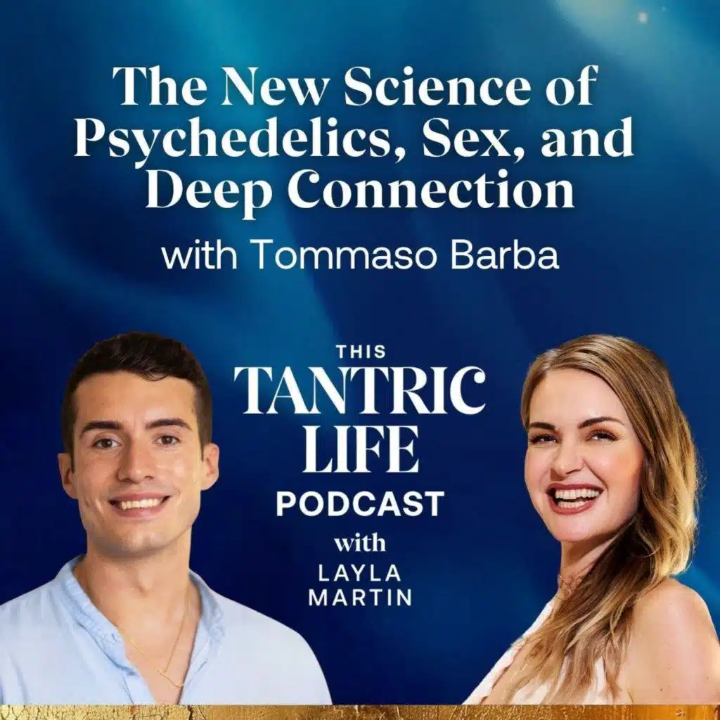 The New Science of Psychedelics, Sex, and Deep Connection
