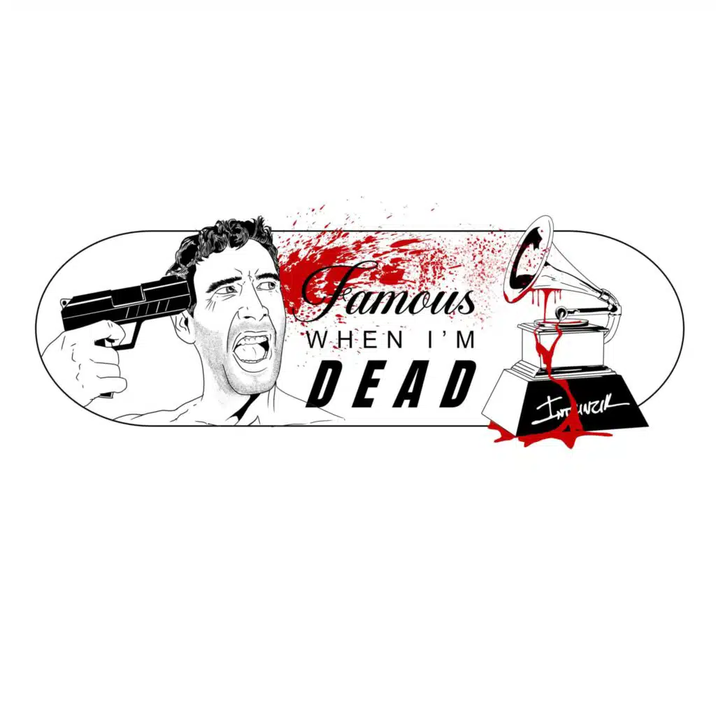 Famous When I'm Dead