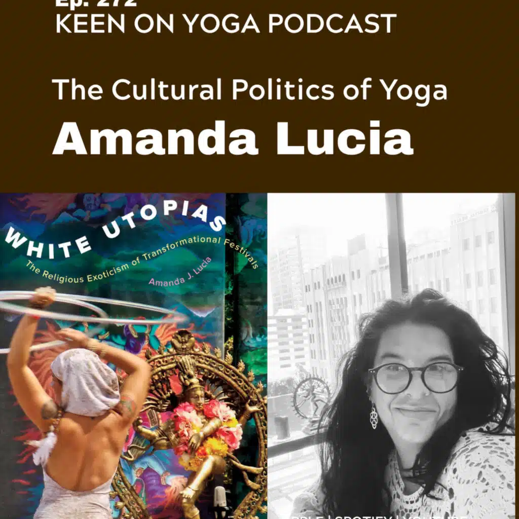 Ep 272 Amanda Lucia – The Cultural Politics of Yoga