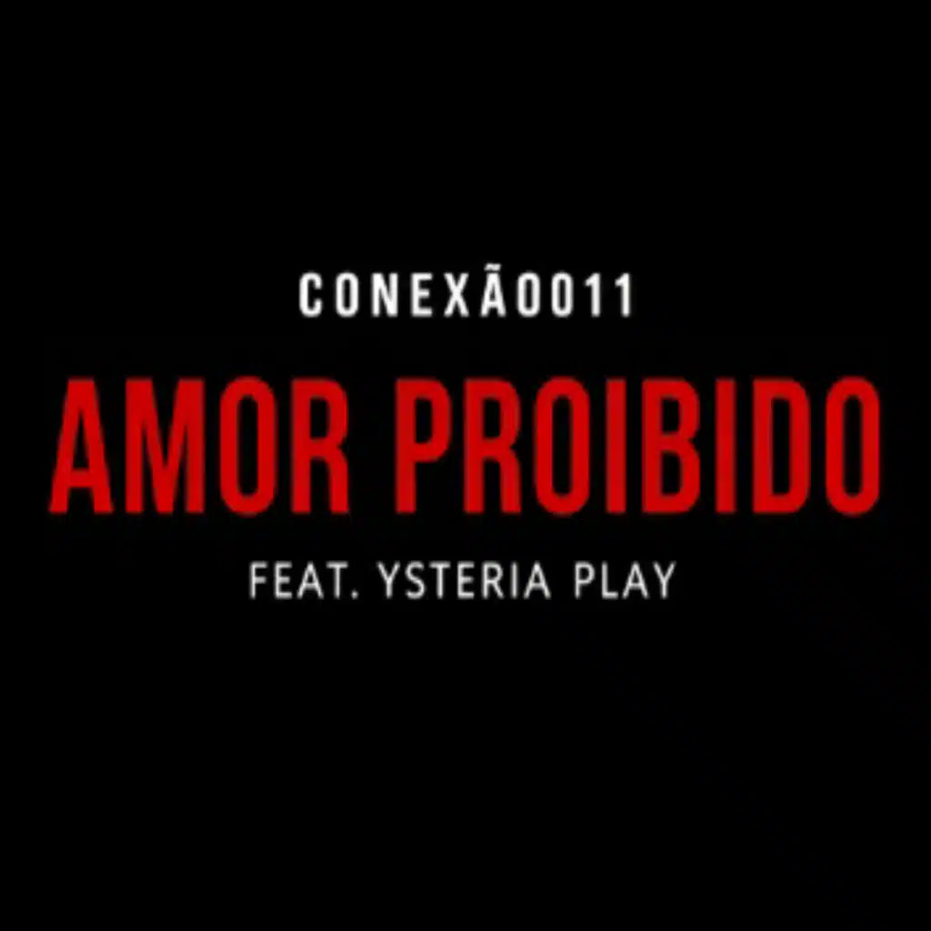 Amor Proibido (feat. YSTERIA PLAY)