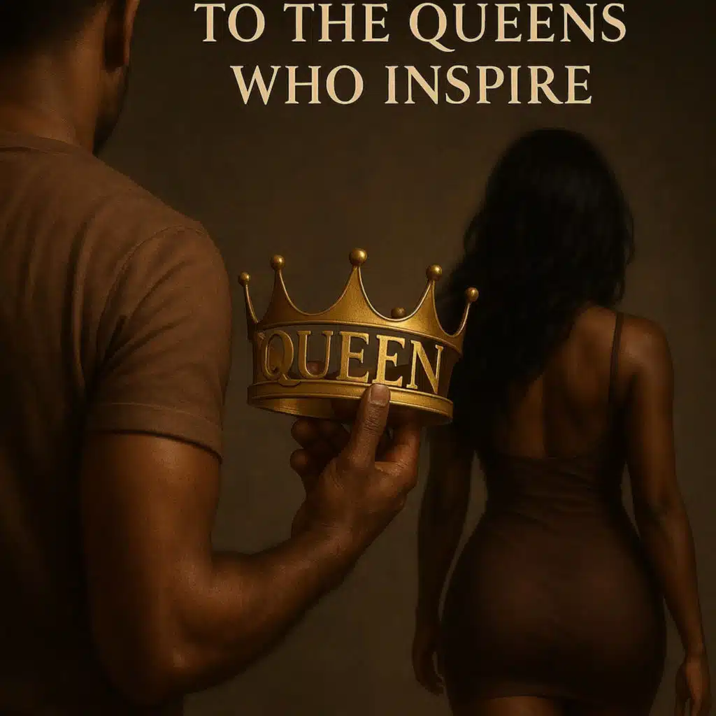 To the queens who inspire