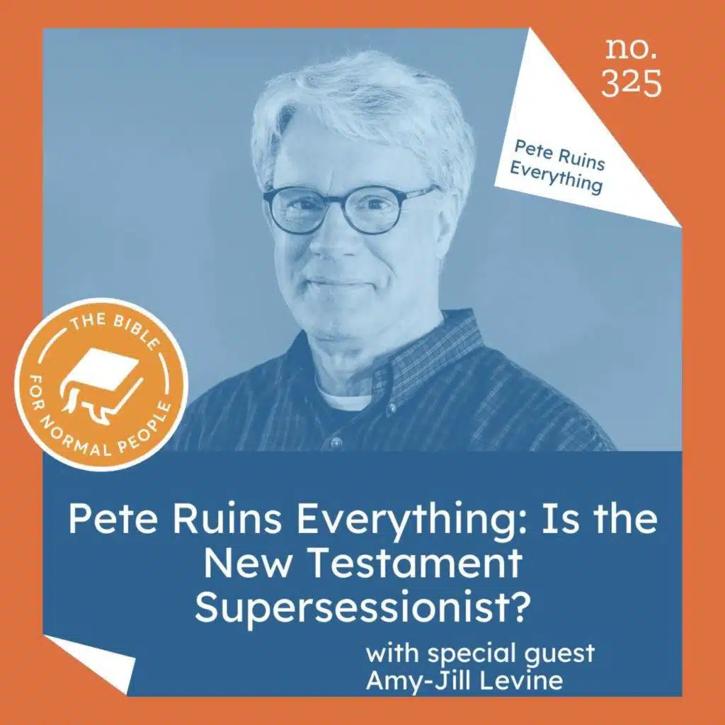 [Bible] Episode 325 - Pete Ruins Everything with Amy-Jill Levine