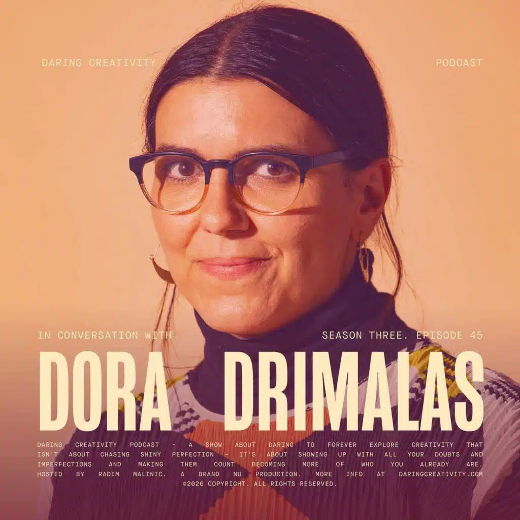 Dare to find curiosity in all things - Dora Drimalas