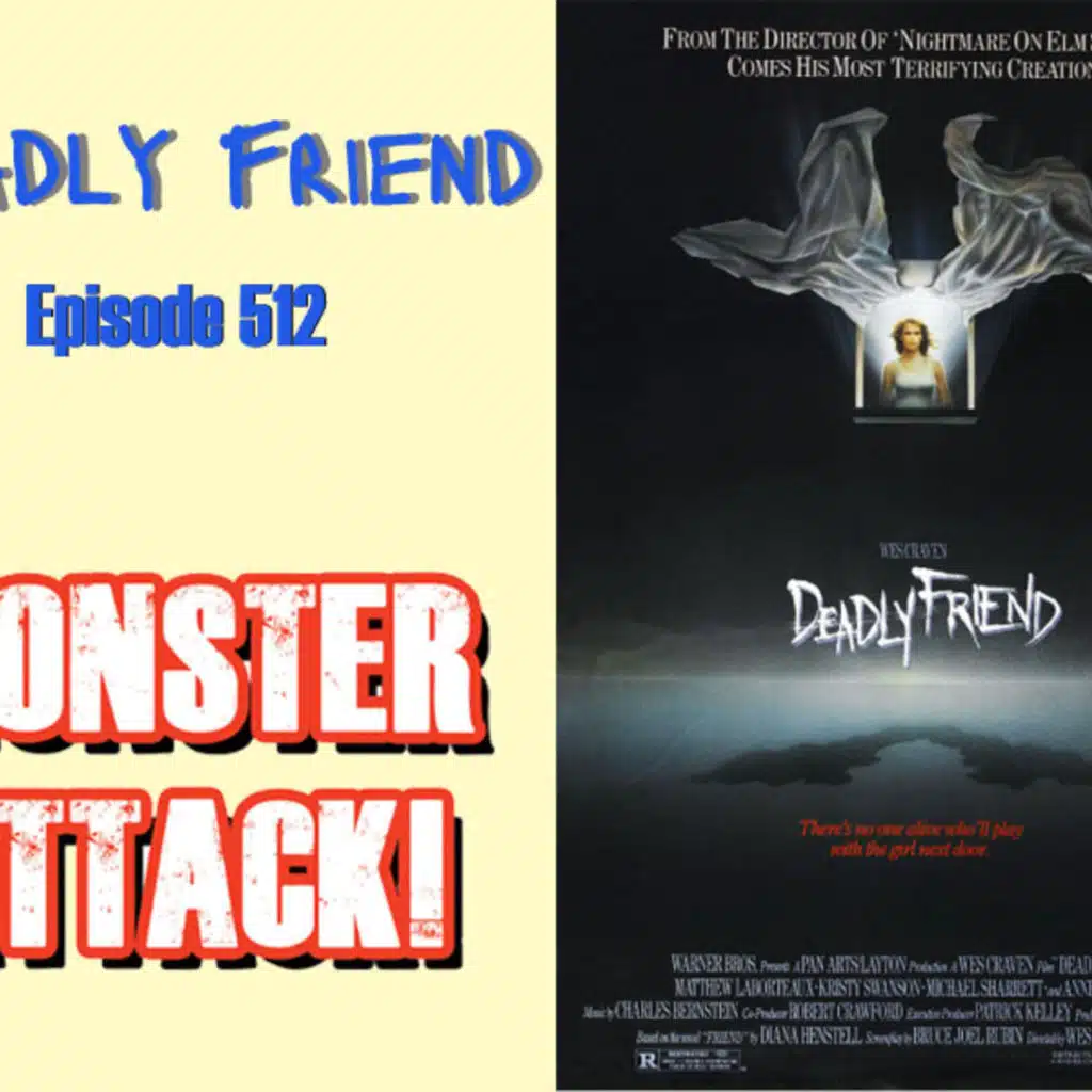 Deadly Friend | Episode 512