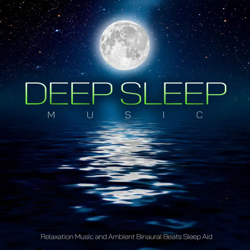 Deep Sleep Music: Relaxation Music and Ambient Binaural Beats Sleep Aid