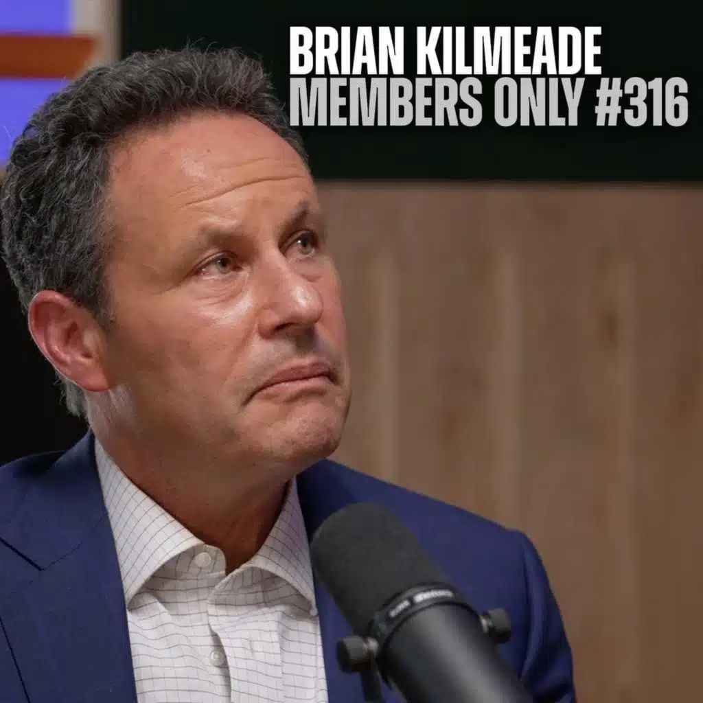 Audience of One w/ Brian Kilmeade (Members Only #316)