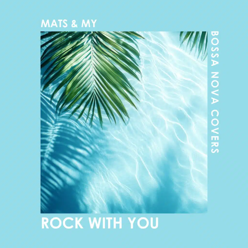 Bossa Nova Covers & Mats & My