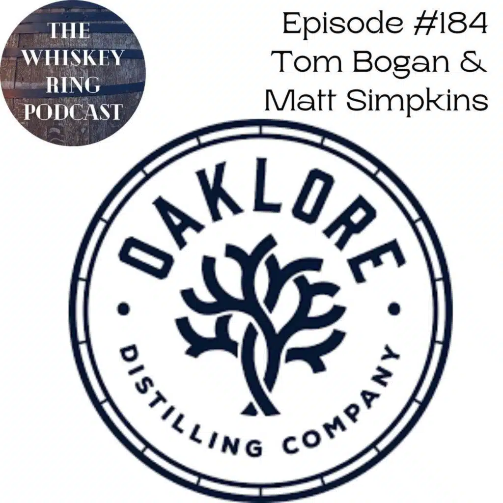 Ep. 184: Oaklore Distilling Co. with Founders Matt Simpkins and Tom Bogan