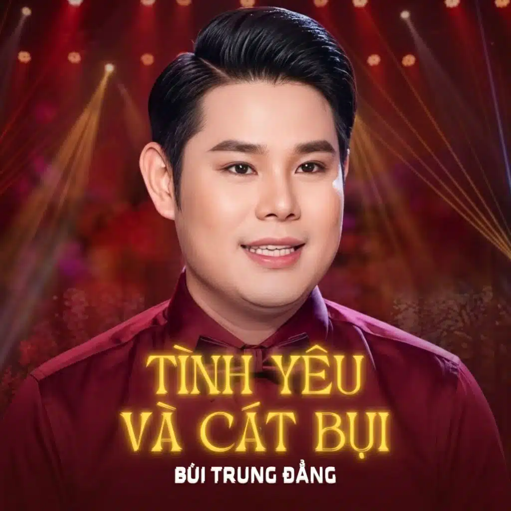 Tình Yêu Và Cát Bụi