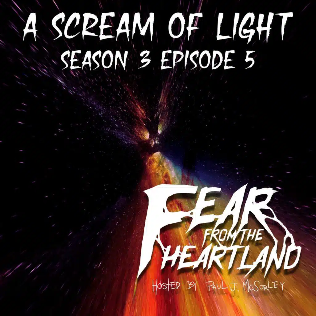 S3 Ep5: S3E05: A Scream of Light - Fear From The Heartland